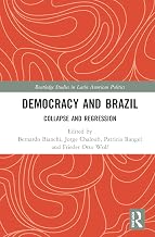 Democracy and Brazil (Routledge Studies in Latin American Politics)