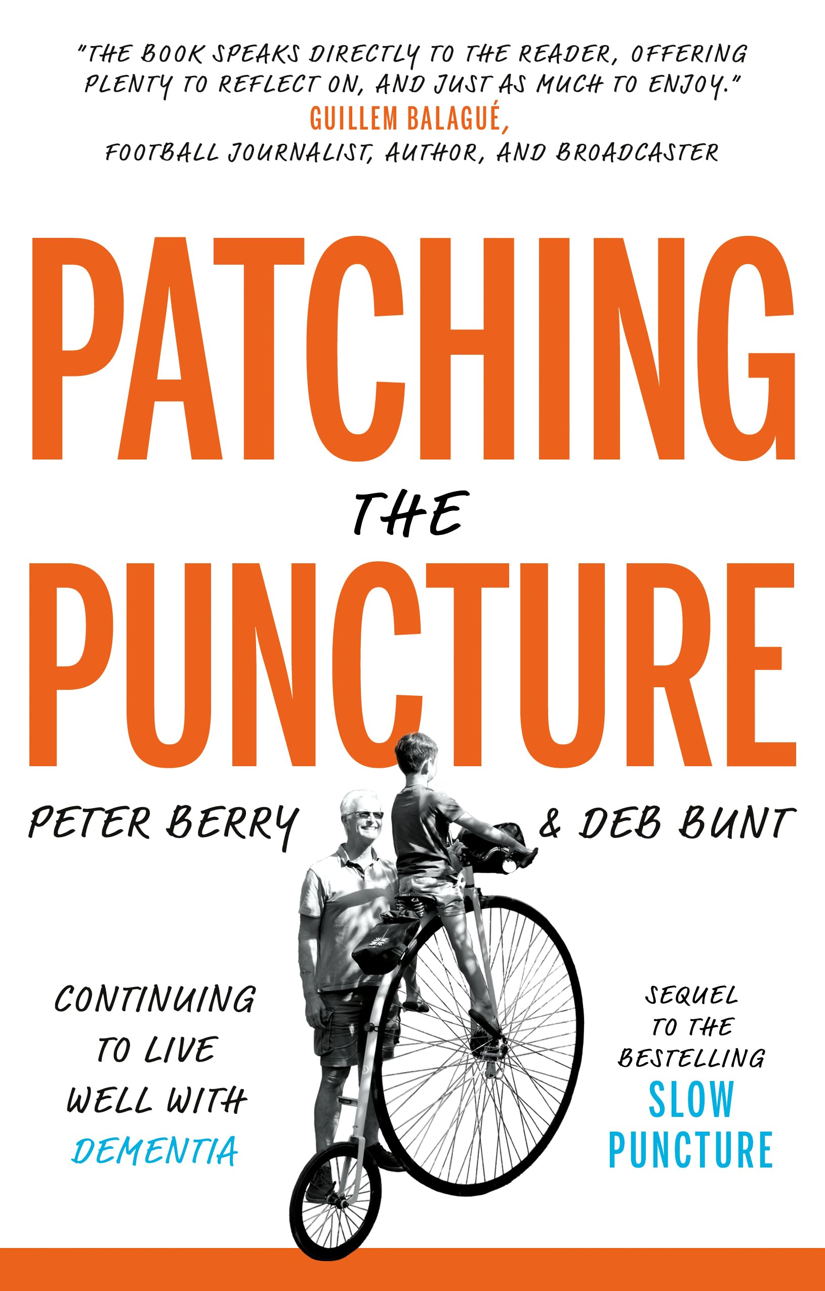 Patching the Puncture; Continuing to Live Well With Dementia. The sequel to bestselling Slow Puncture, Living Well with Dementia.