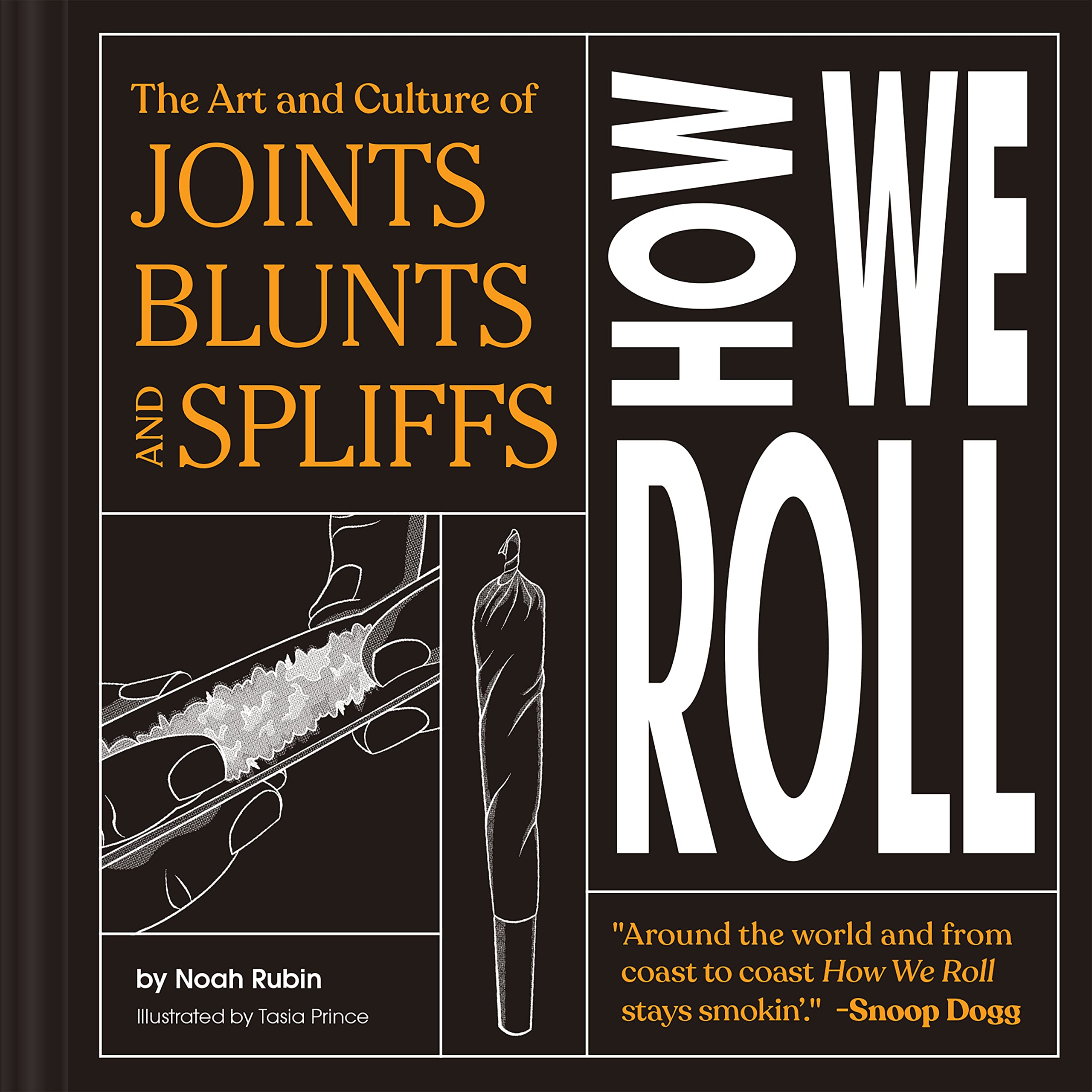 How We Roll: The Art and Culture of Joints, Blunts, and Spliffs: Rubin ...