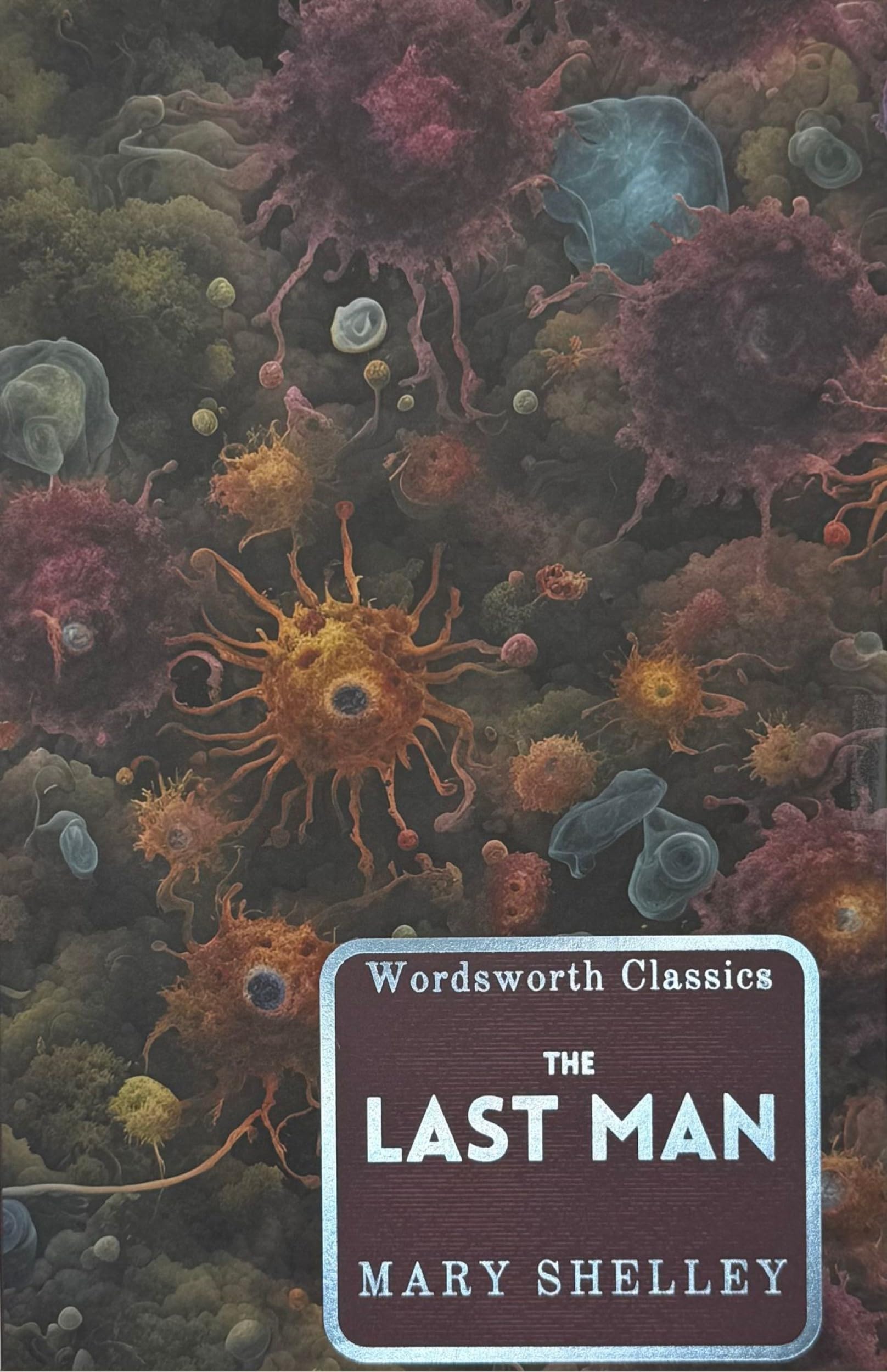 The Last Man (Wordsworth Classics)-Mary Shelley, Dr Pamela Bickl