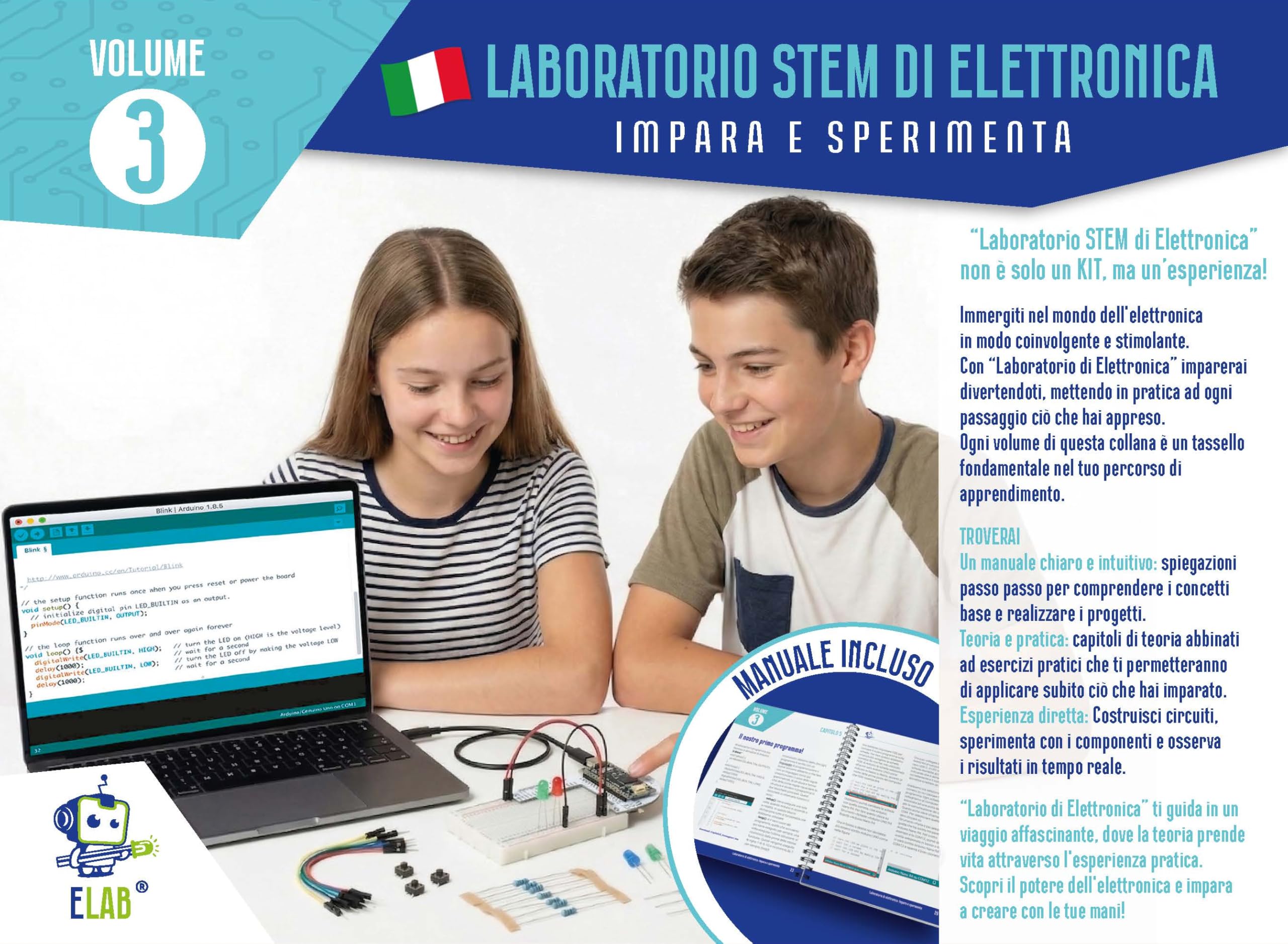 ELAB – Laboratorio STEM di Elettronica Volume 3 | Kit Didattico Coding con Arduino™ Nano R4 Originale, Manuale Guidato, Breadboard e Componenti per Progetti | Arduino™ Nano R4 Originale, Manuale Guidato, Breadboard, Componenti per Progetti