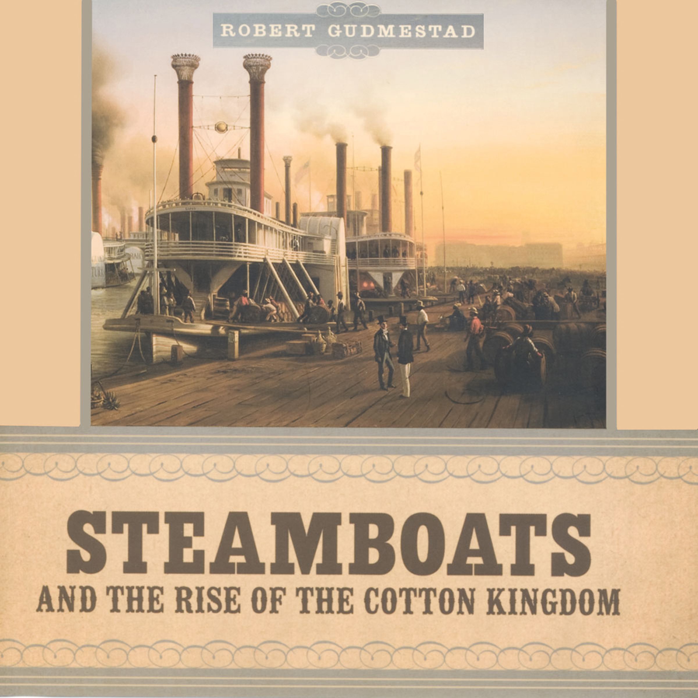 Cover art for Steamboats and the Rise of the Cotton Kingdom