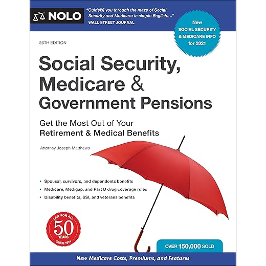 Social Security, Medicare & Government Pensions: Get the Most Out of Your Retirement and Medical Benefits
