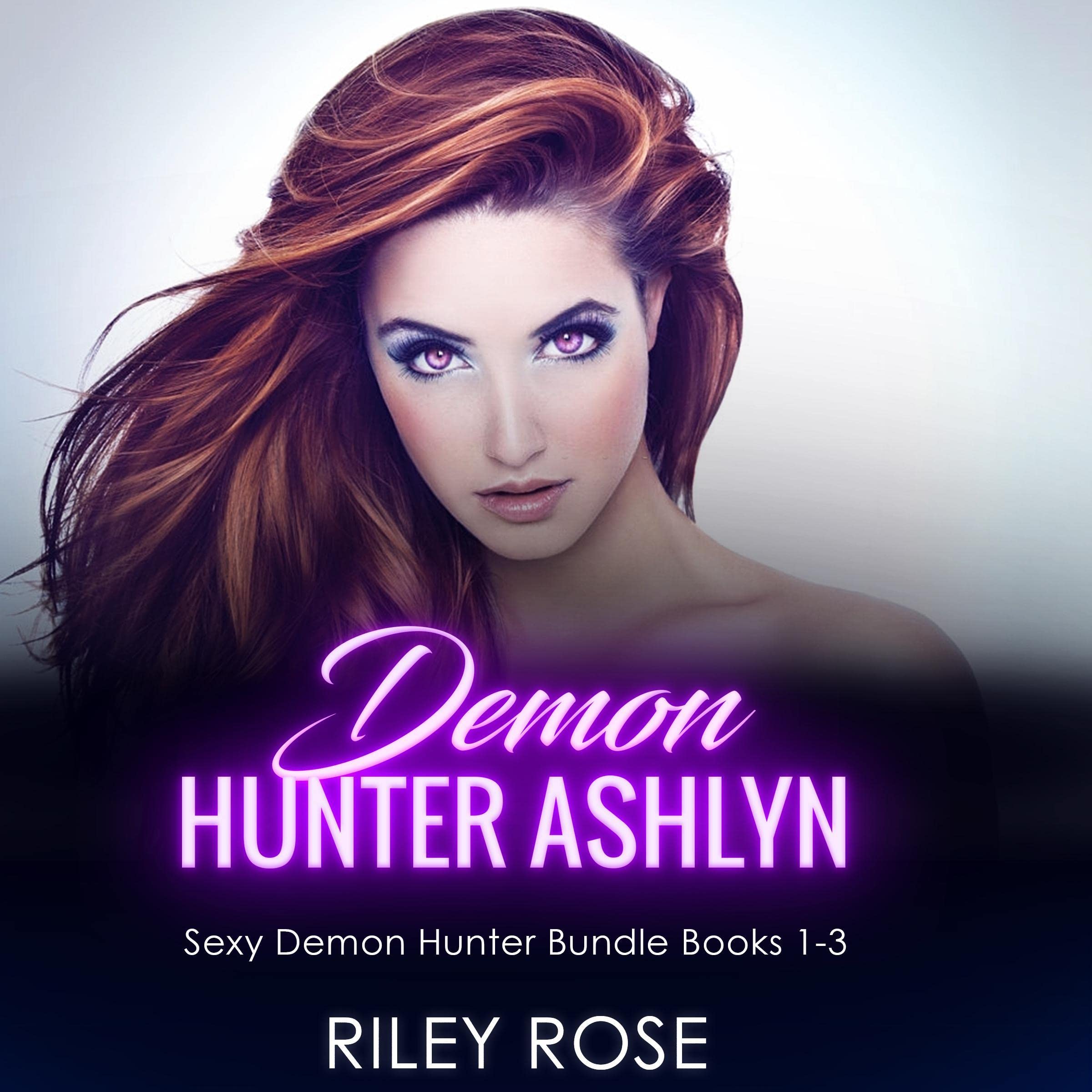 Cover art for Demon Hunter Ashlyn: Sexy Demon Hunter Bundle Books 1-3 (Sexy Demon Hunter Series)