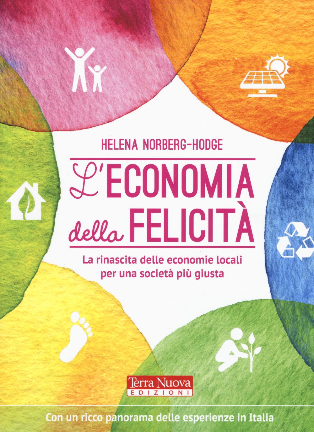 L'economia Della Felicità. La Rinascita Delle Economie Locali Per Una Società Più Giusta - 4