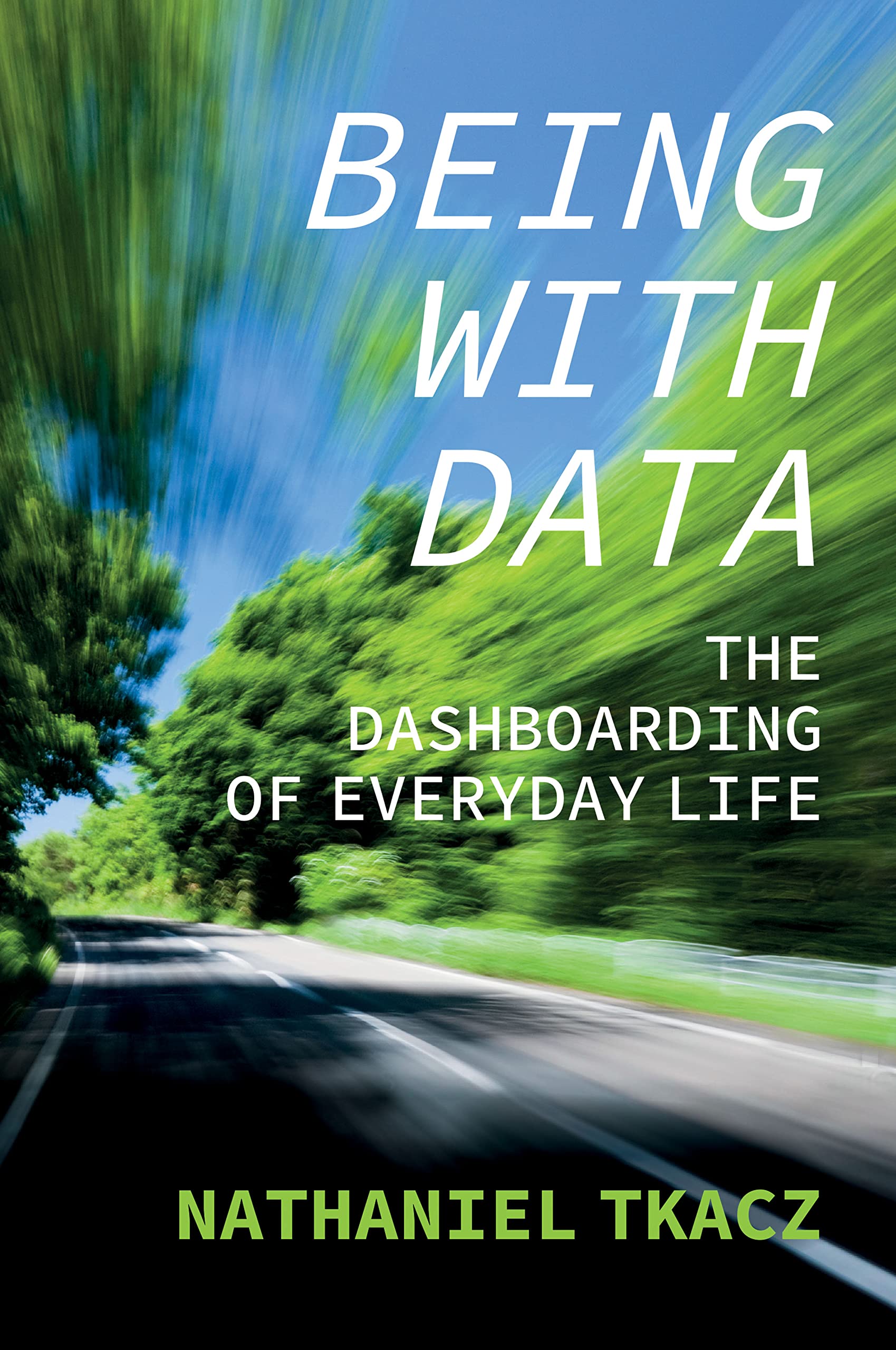 Being with Data by Nathaniel  Tkacz (Paperback Book)