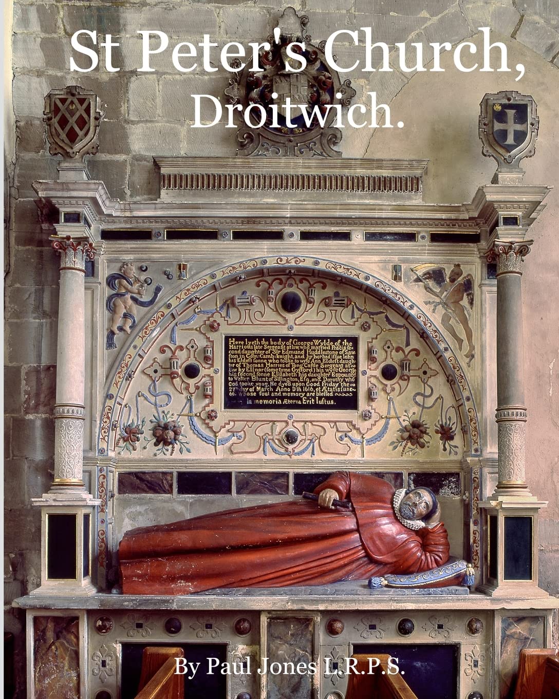 St Peter's Church, Droitwich.: A History of the Church and Manor.