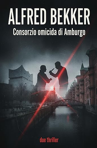Consorzio omicida di Amburgo: due thriller