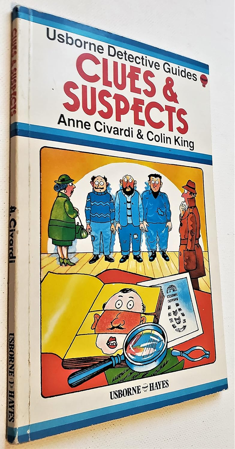 Clues & Suspects [usborne Detective Guides]: Anne [illustrated by Colin ...