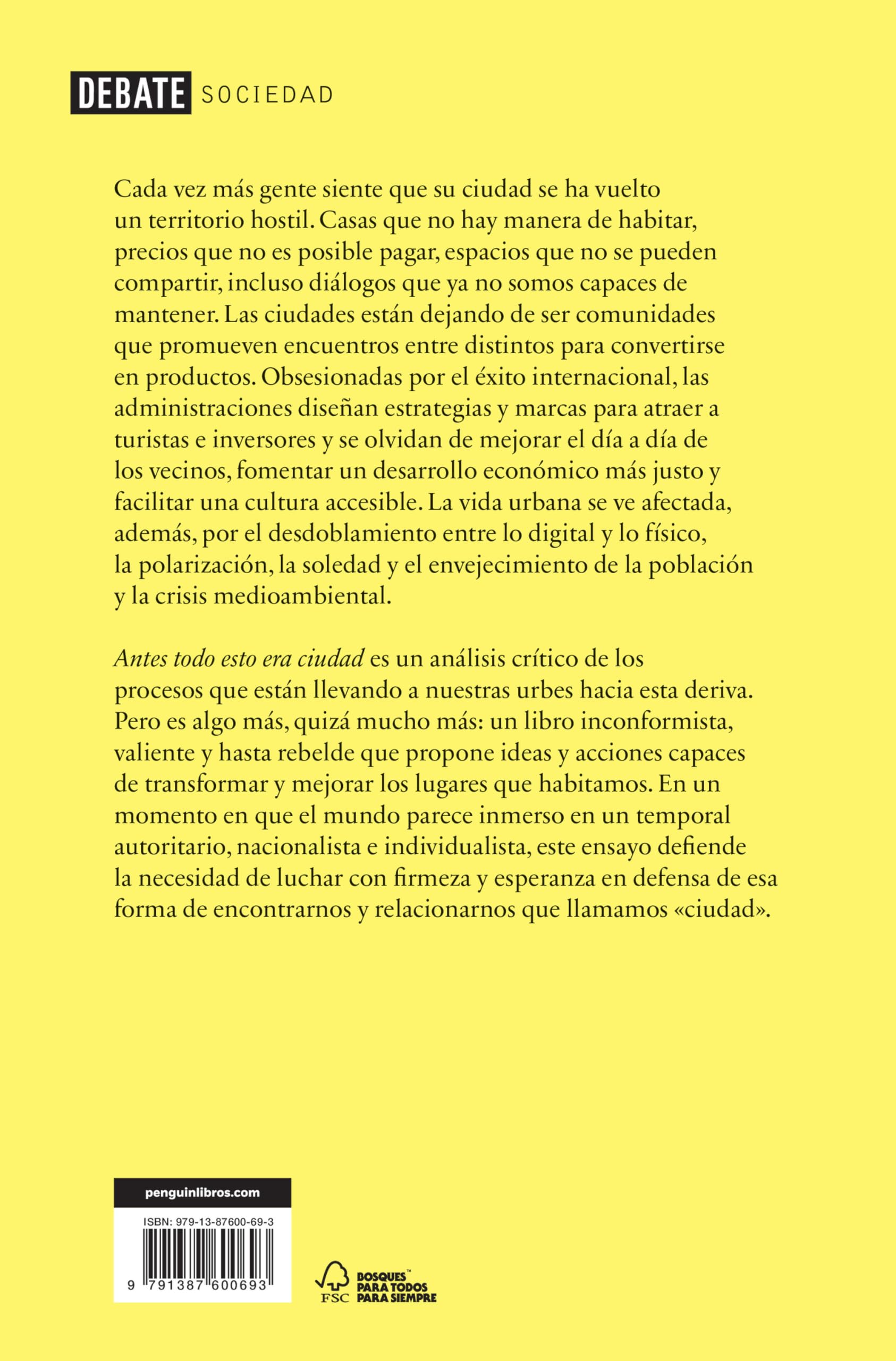 Antes todo esto era ciudad: Por qué la vida urbana se ha vuelto extraña y qué podemos hacer para transformarla (Sociedad)