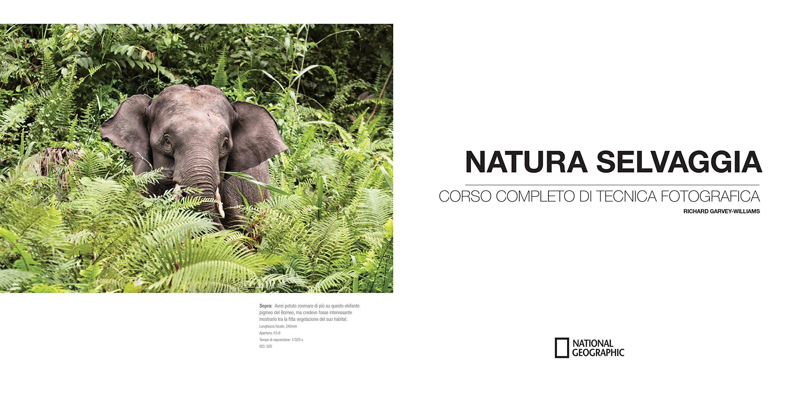 Natura selvaggia. Corso completo di tecnica fotografica