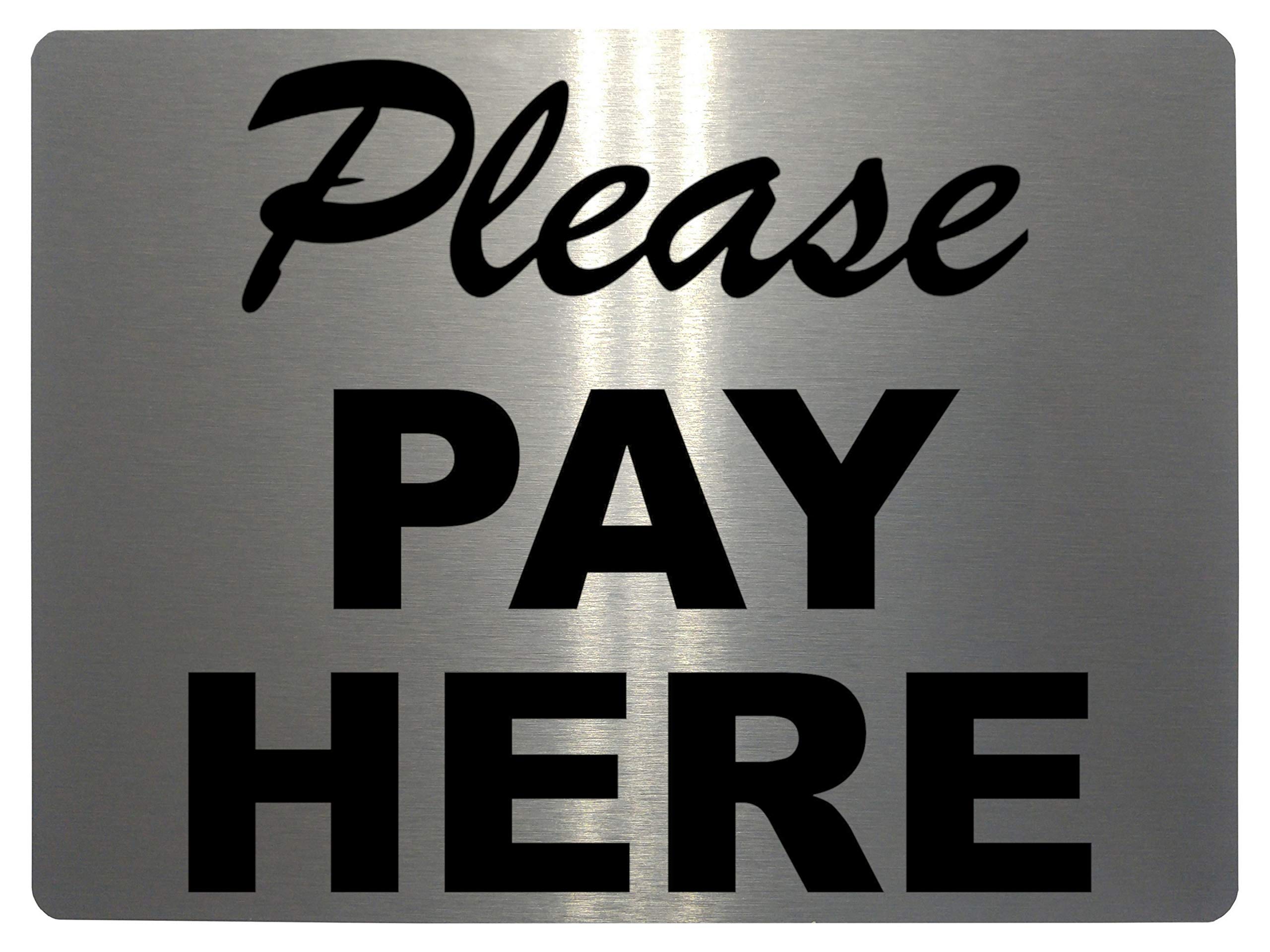 xtra-print 651 PLEASE PAY HERE Metal Aluminium Door Wall Sign Plaque For Shop Bar Pub Hotel (85x54mm - Credit Card Size, Brushed Silver)