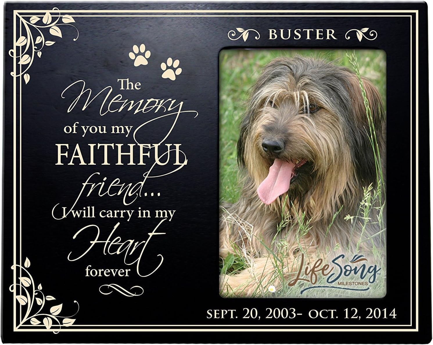 LifeSong Milestones Personalized Pet Memorial Gift, Sympathy Photo Frame, The Memory of You My Faithful Friend…I Will Carry in My Heart Forever, Custom Frame USA Made Holds 4x6 Photo