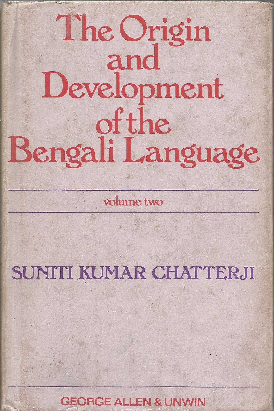 Origin and Development of the Bengali Language: v. 2