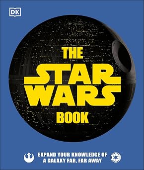 The Star Wars Book Expand your knowledge of a galaxy far, far away