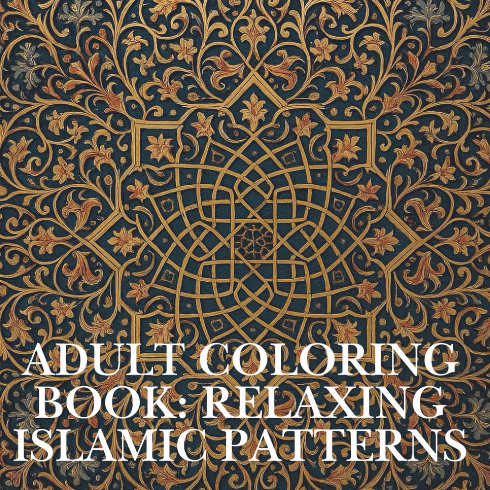 Adult Coloring Book: Relaxing Islamic Patterns