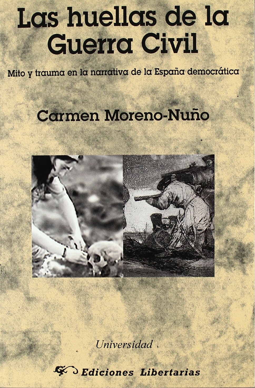 Las huellas de la Guerra Civil: Mito y trauma de la España democrática: 34 (Universidad)