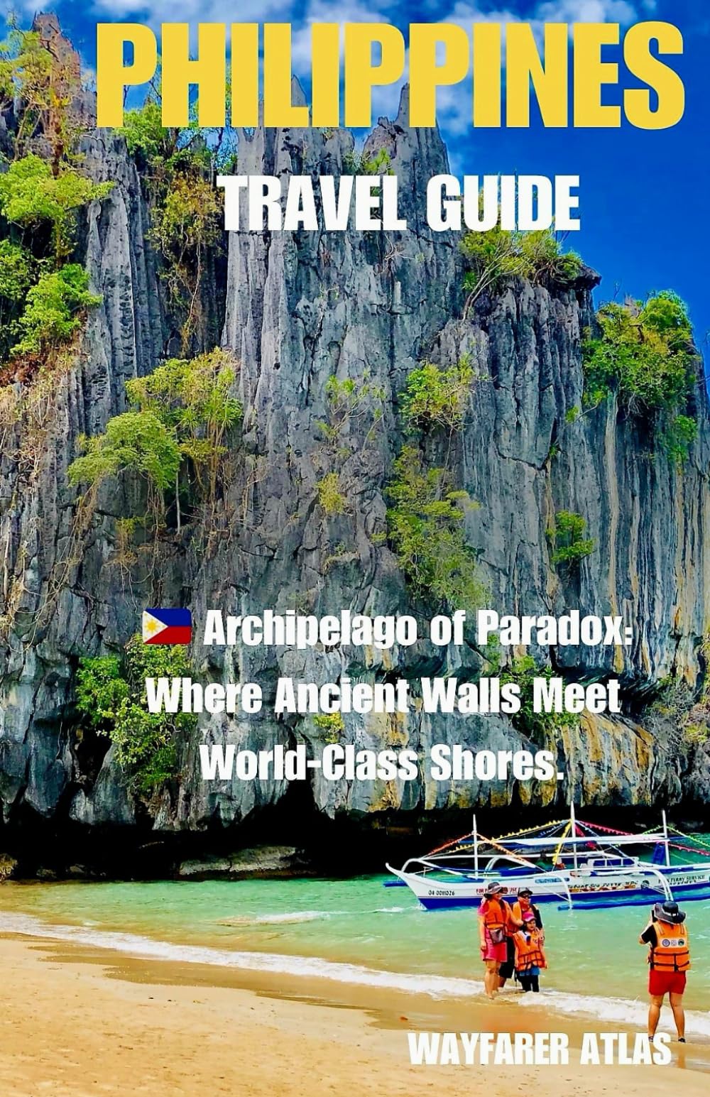 Philippines Travel Guide: Archipelago of Paradox: Where Ancient Walls Meet World-Class Shores. (Archipelago Uncovered: The Philippines Travel Series)