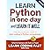 Python (2nd Edition): Learn Python in One Day and Learn It Well. Python for Beginners with Hands-on Project. (Learn Coding Fa