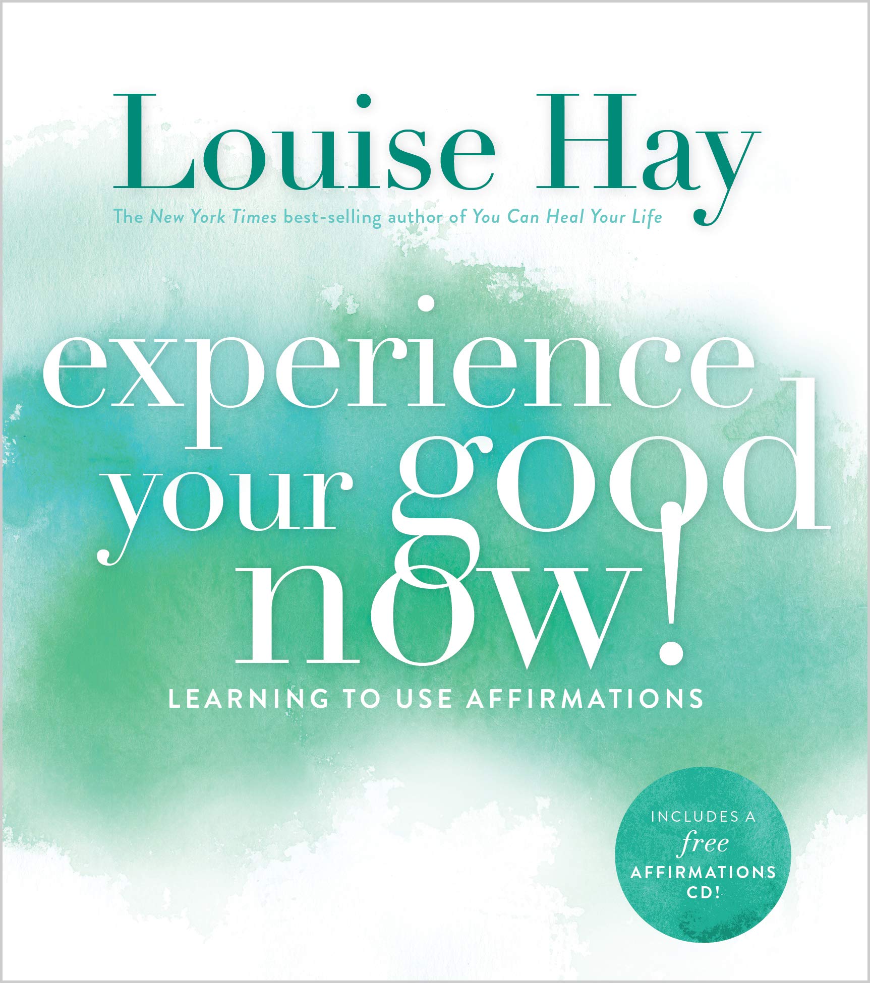 Experience Your Good Now!, Learning to Use Affirmations
