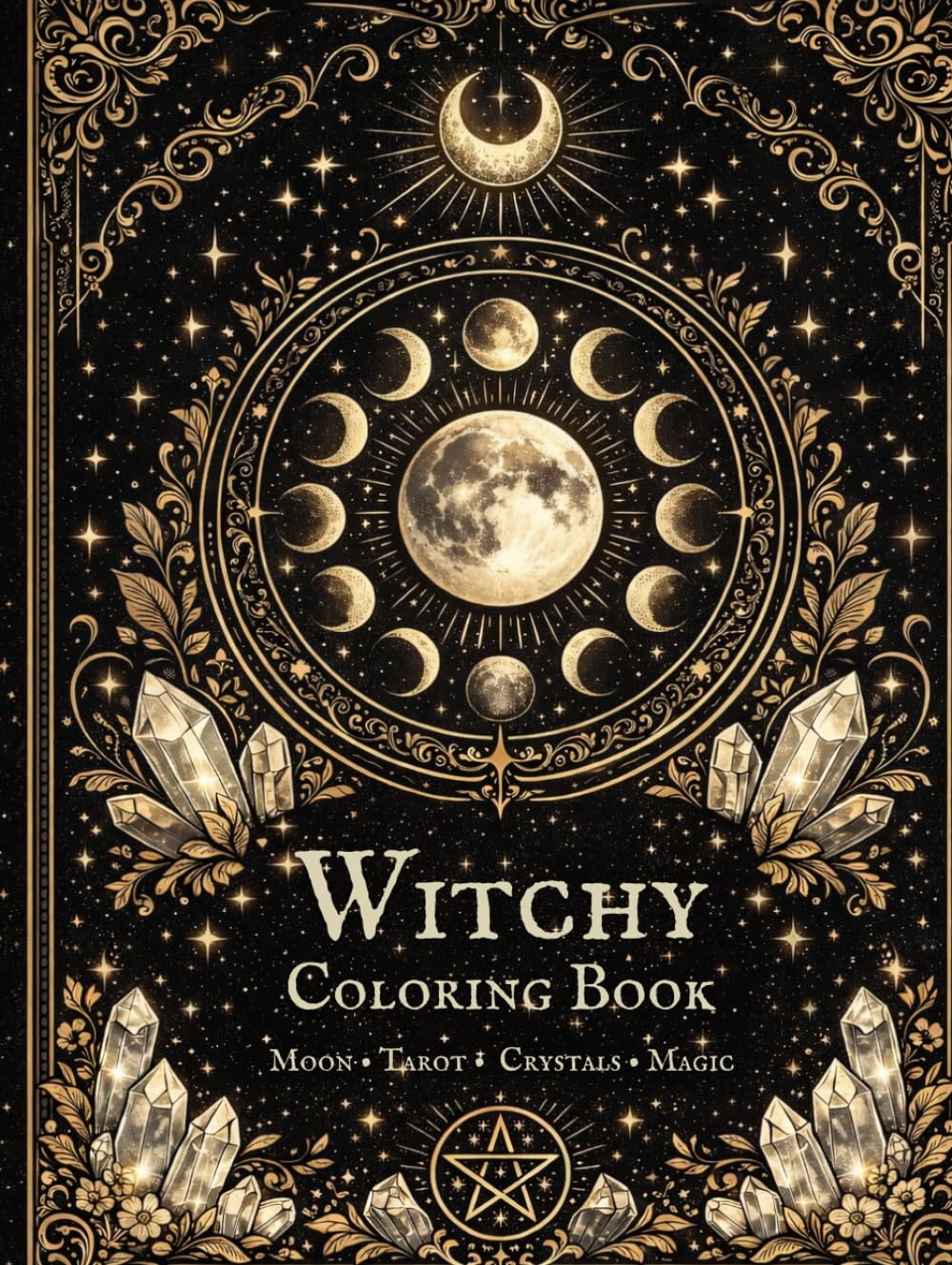 Witchy Coloring Book: Moon • Tarot • Crystals • Magic •
