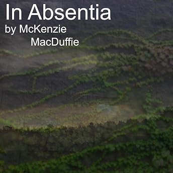 In Absentia (2 Book Series) Audiobook by McKenzie MacDuffie episode artwork