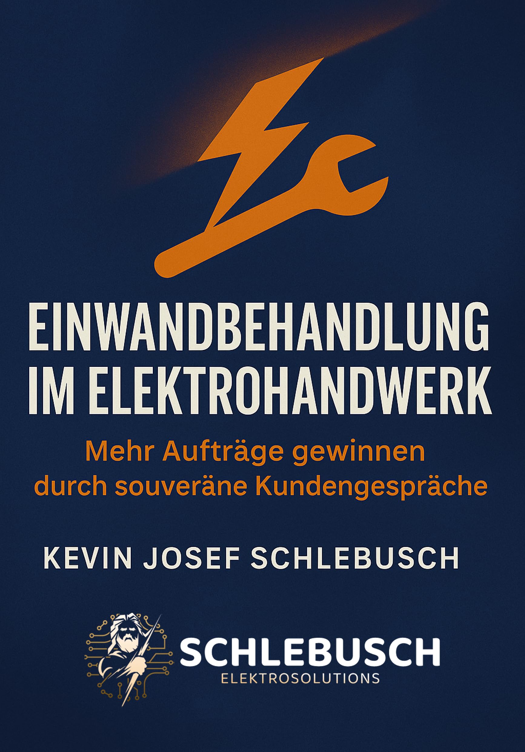 Einwandbehandlung im Elektrohandwerk: Mehr Aufträge gewinnen durch souveräne Kundengespräche