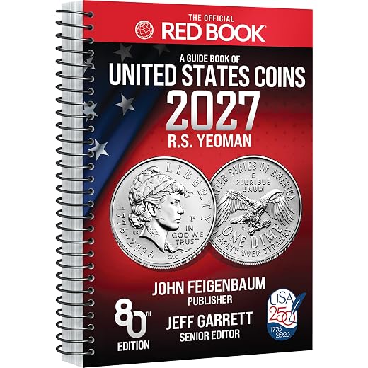 The Official Red Book®: A Guide Book of United States Coins, 2027, 80th Edition – The Definitive Grade-by-Grade U.S. Coin Collecting & Retail Price ... History, Grading, GSID, & Color Images