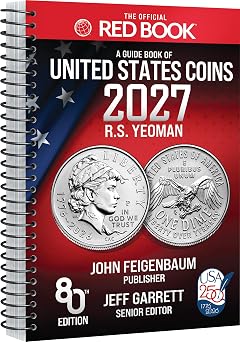 The Official Red Book A Guide Book of United States Coins, 2027, 80th Edition The Definitive Grade-by-Grade U.S. Coin Collecting & Retail Price ... History, Grading, GSID, Color Images