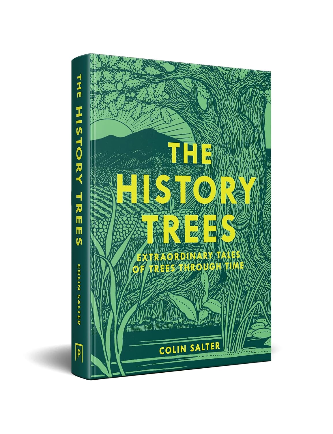 The History Trees: Extraordinary tales of famous forests and natural landmarks around the world, with roots in history through to today