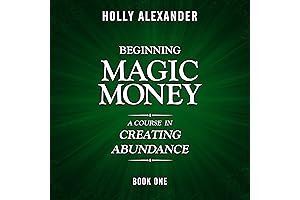 Beginning Magic Money: A Course in Creating Abundance