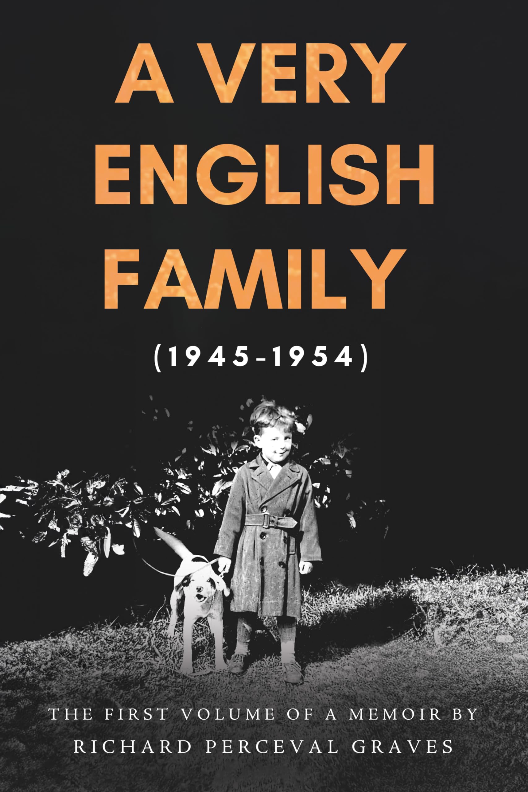 A Very English Family (1945-1954): The First Volume of a Memoir