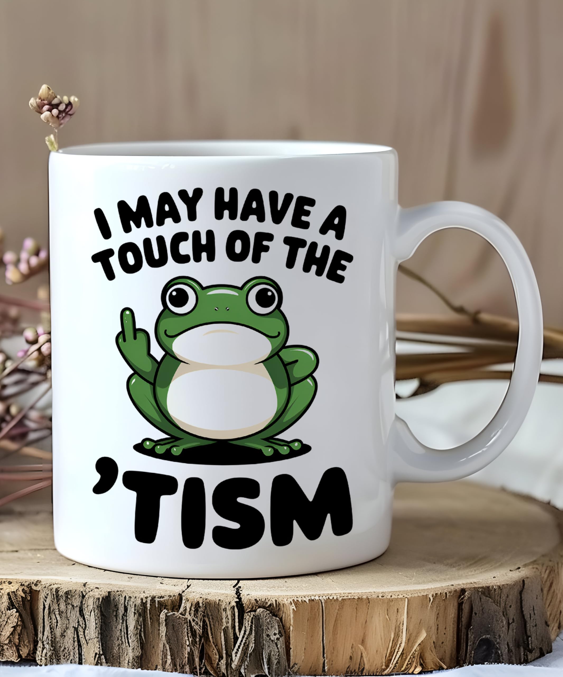Funny Autism Mug – “I May Have a Touch of The ’Tism” – Neurodivergent Gift – ADHD Autism Meme Coffee Cup – TikTok Mental Health Mug