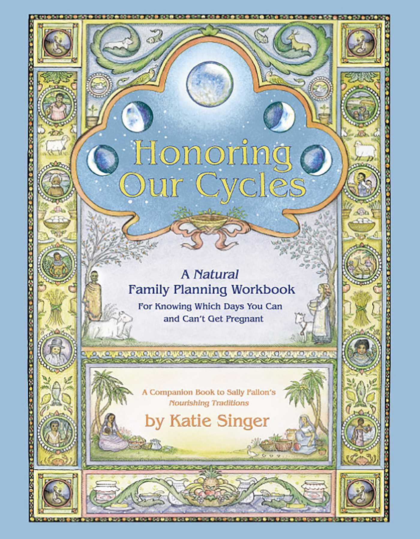 Honoring Our Cycles: A Natural Family Planning Workbook Paperback – August 9, 2006