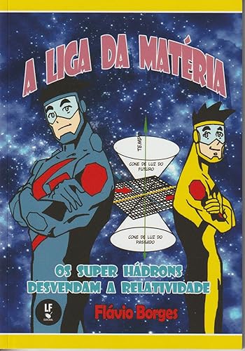 A liga da matéria os super Hádrons desvendam a relatividade