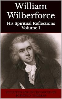 William Wilberforce: His Spiritual Reflections Volume 1