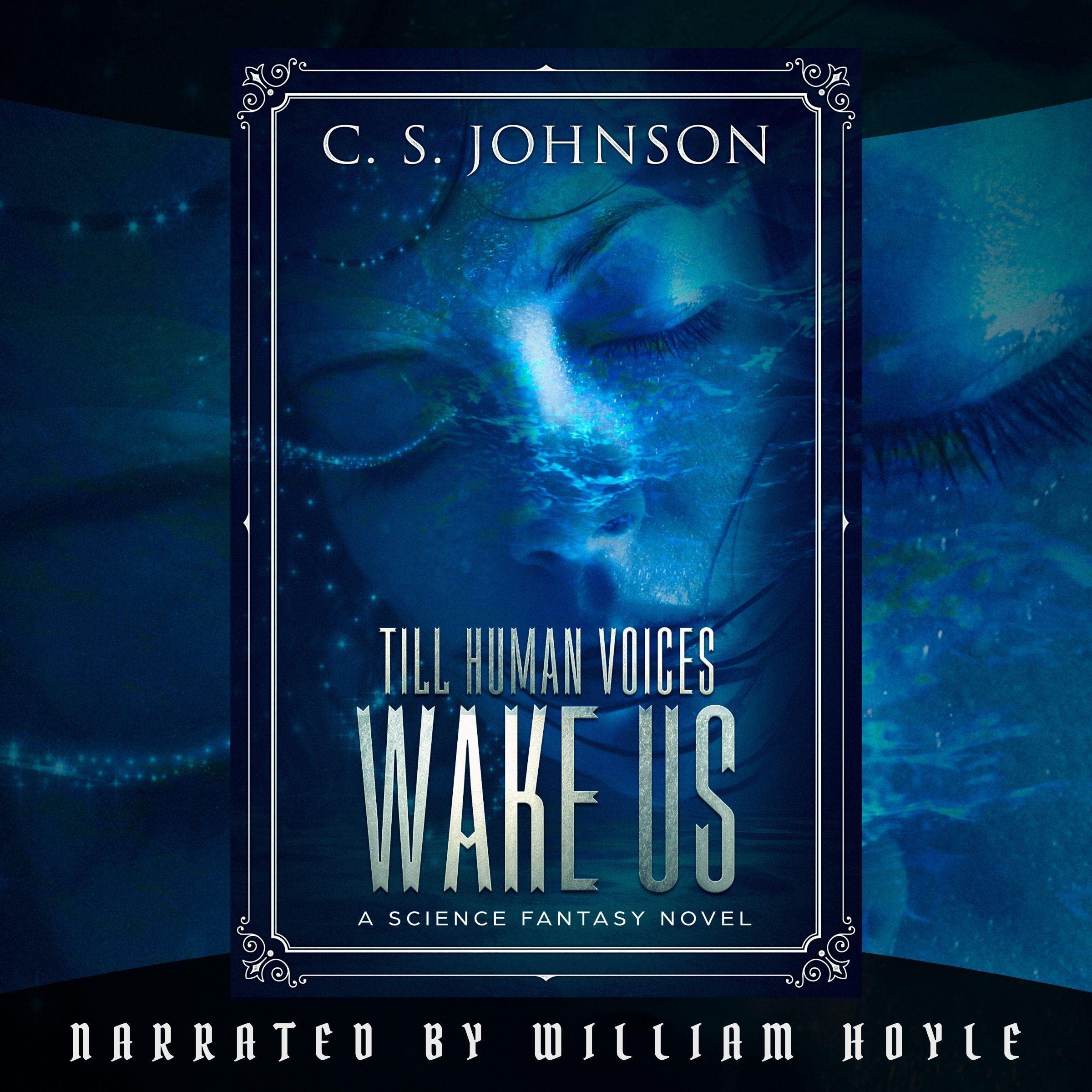 Till Human Voices Wake Us: A Science Fantasy Novel