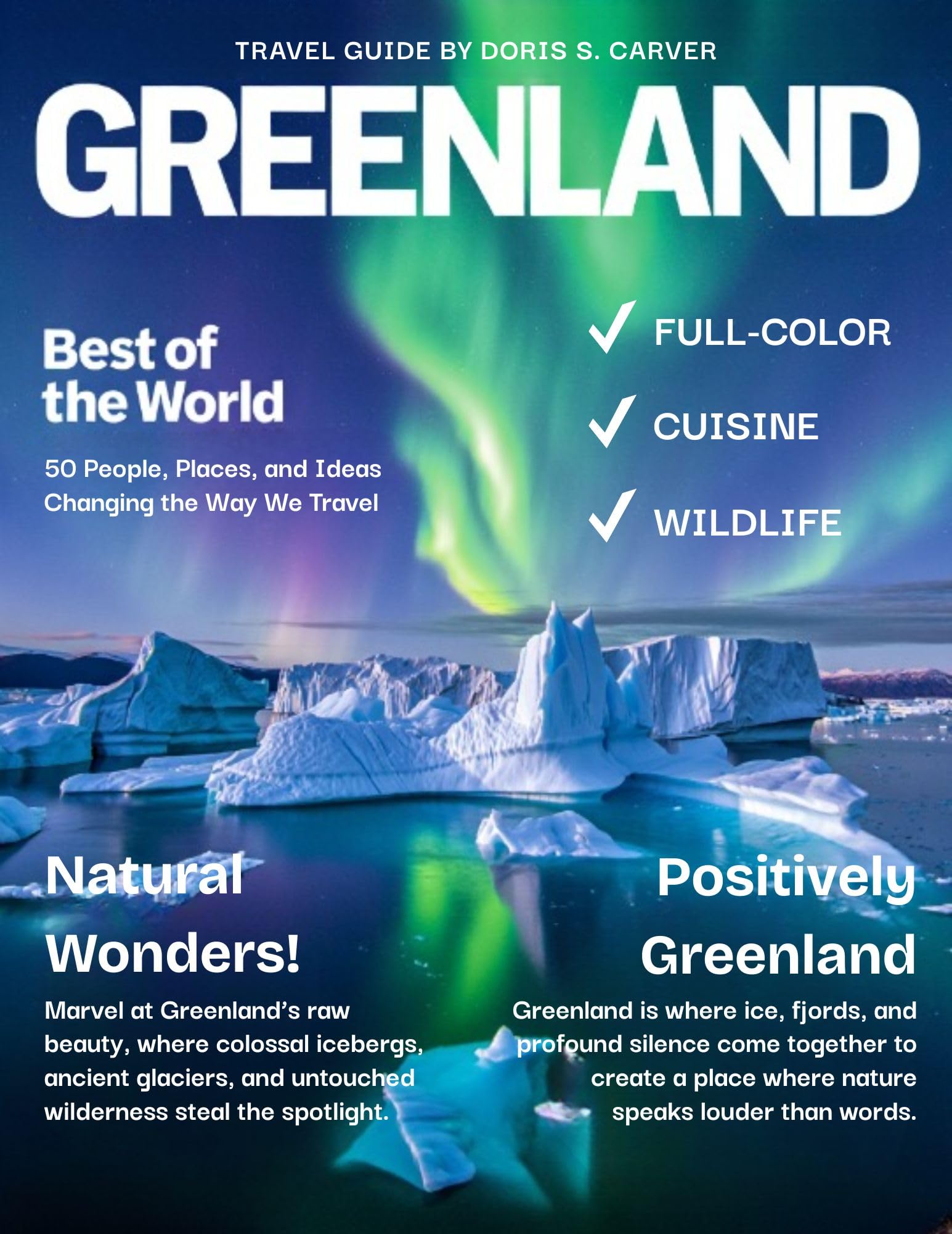 GREENLAND TRAVEL GUIDE 2026: An In-Depth Exploration of Majestic Icebergs, Vast Glaciers, Remote Villages, and Rich Arctic Heritage in One of the World's Last Untouched Frontiers.