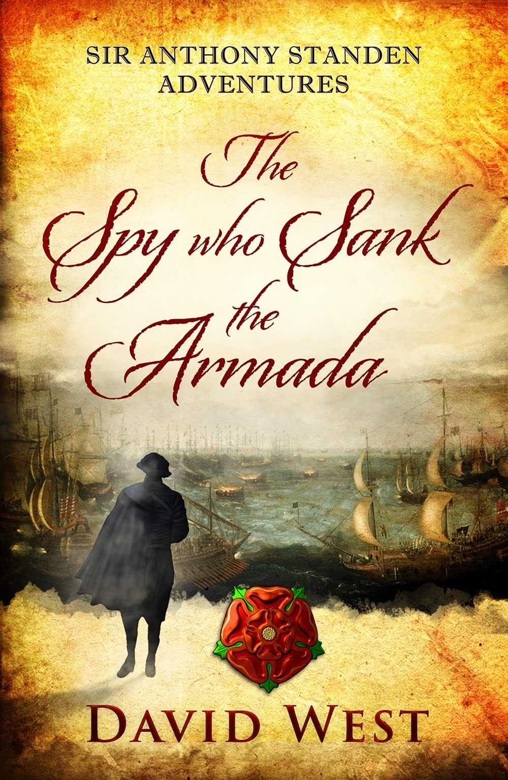 The Spy who Sank the Armada (Sir Anthony Standen Adventures Book 1)