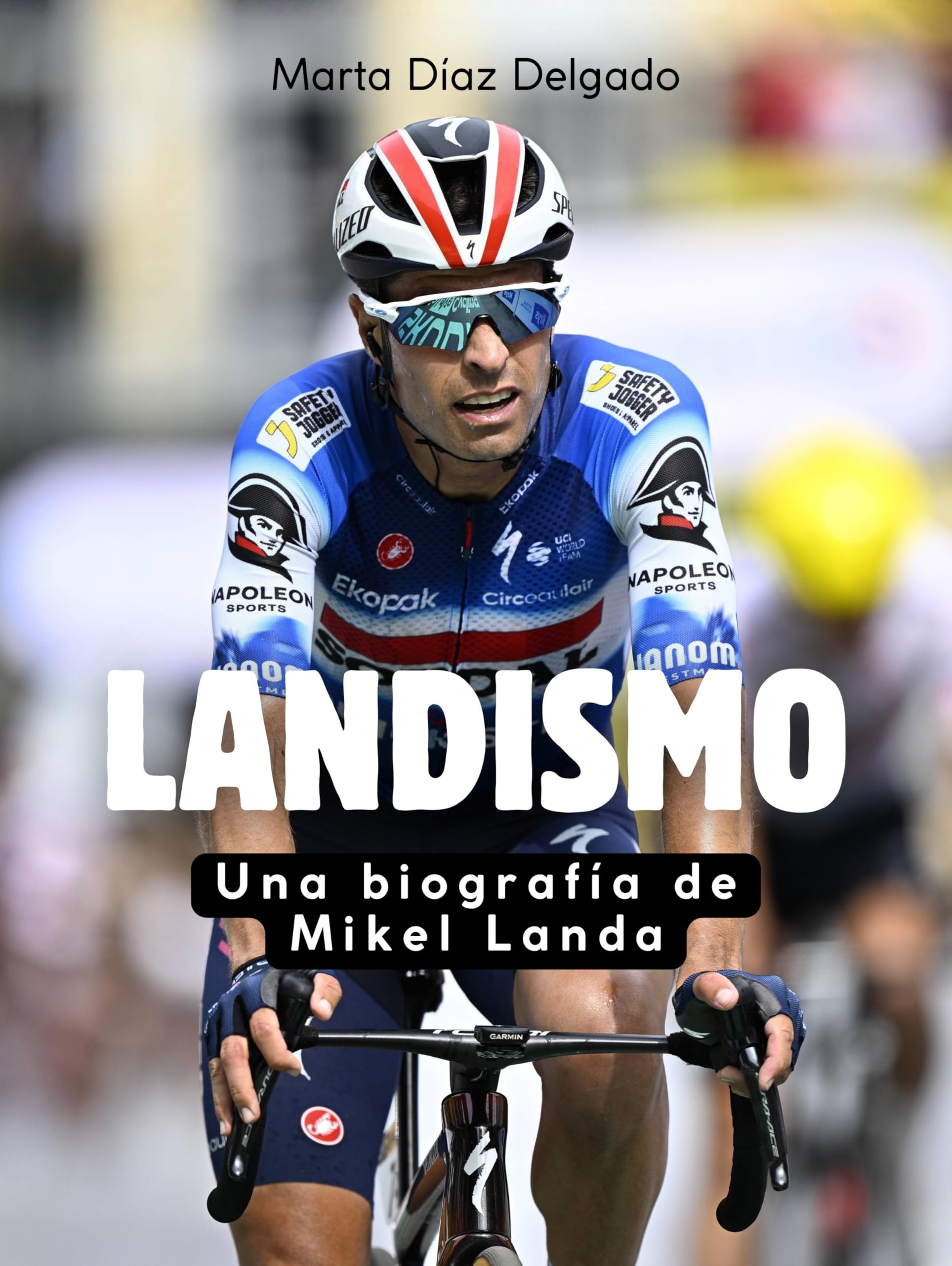 Landismo: Una biografía de Mikel Landa. Edición de tapa dura de alta calidad