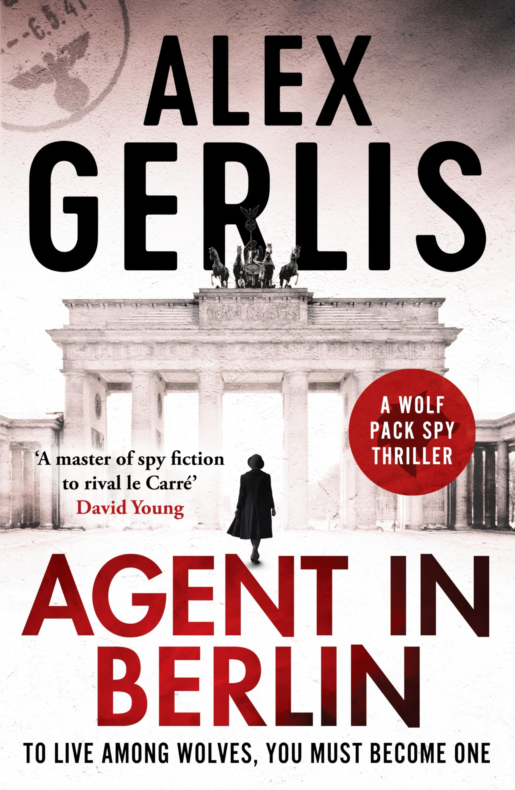 Agent in Berlin: A master of spy fiction to rival le Carré' David Young: 1 (Wolf Pack Spies, 1)