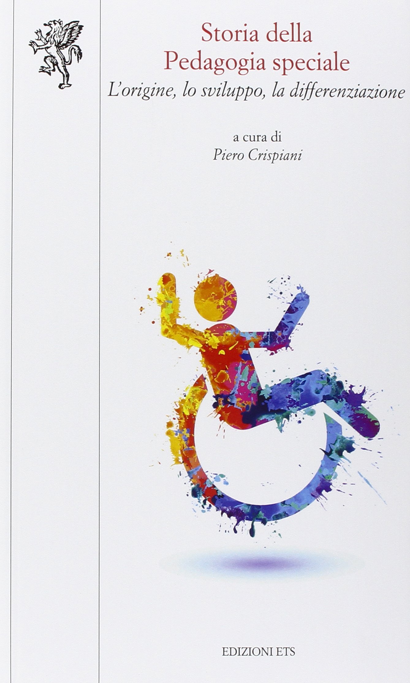 Storia della pedagogia speciale. L'origine, lo sviluppo, la differenziazione