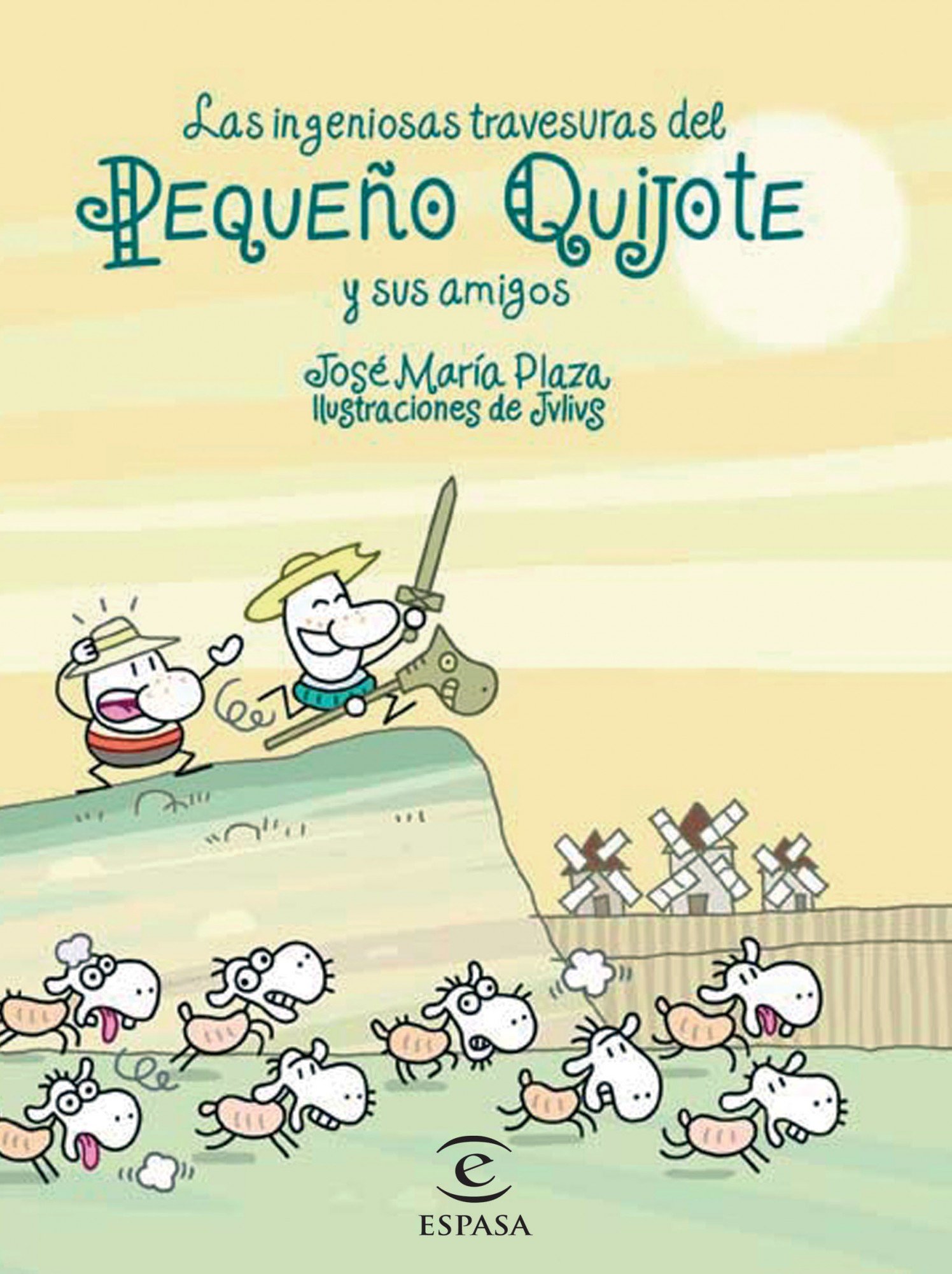 Las ingeniosas travesuras del pequeño Quijote y sus amigos: 1 (LIBROS INFANTILES Y JUVENILES)