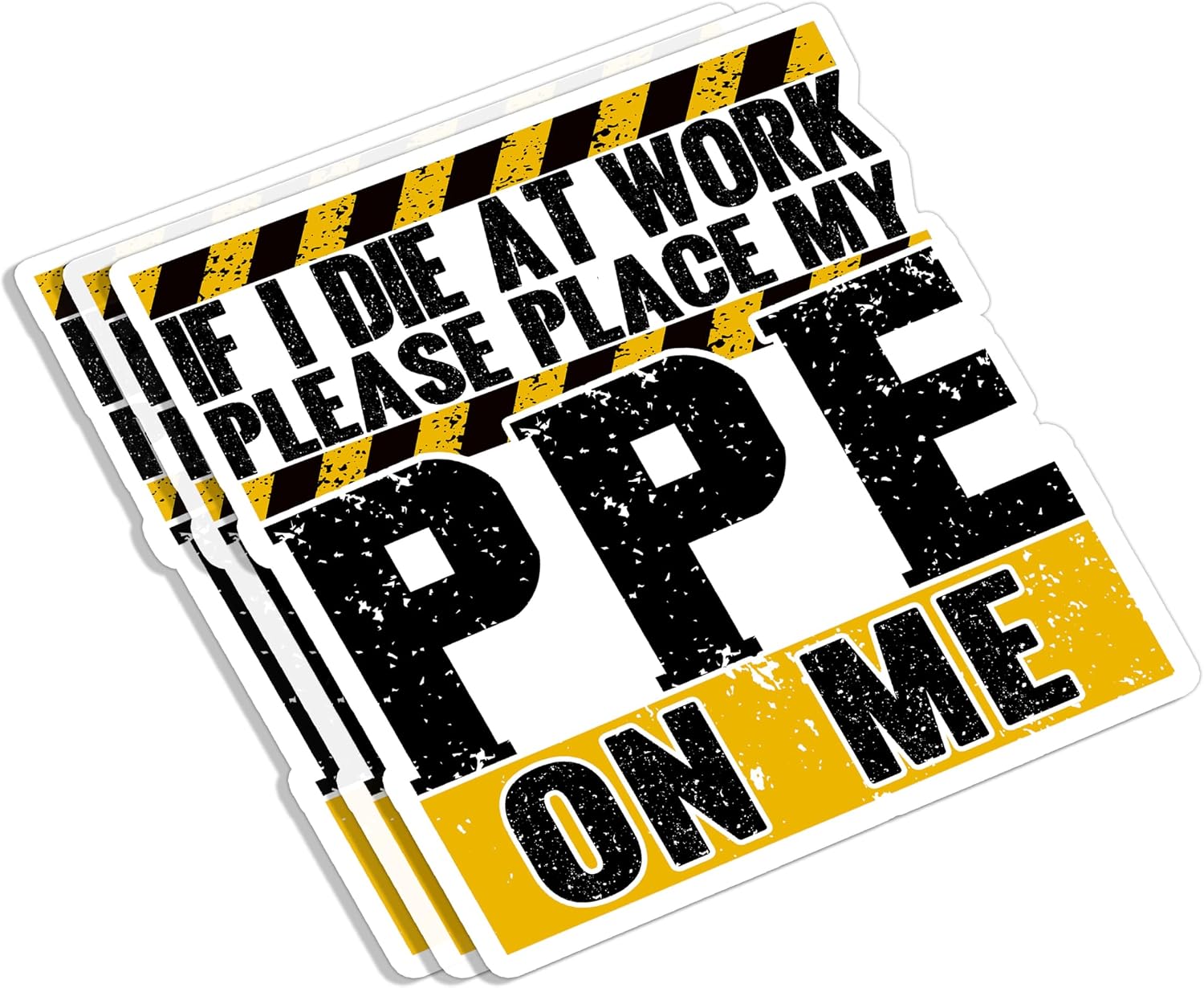(3pcs) If I Die at Work Please Place My PPE On Me Sticker Funny Sarcastic Sayings Inspirational Enthusiast Worker Coworker Vinyl Decal for Tumbler Laptop Water Bottles Tablet Books Phone - Size 3x2.9