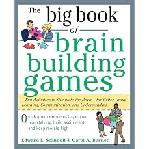 The Big Book of Brain-Building Games Fun Activities to Stimulate the Brain for Better Learning, Communication and Teamwork Big Book Series