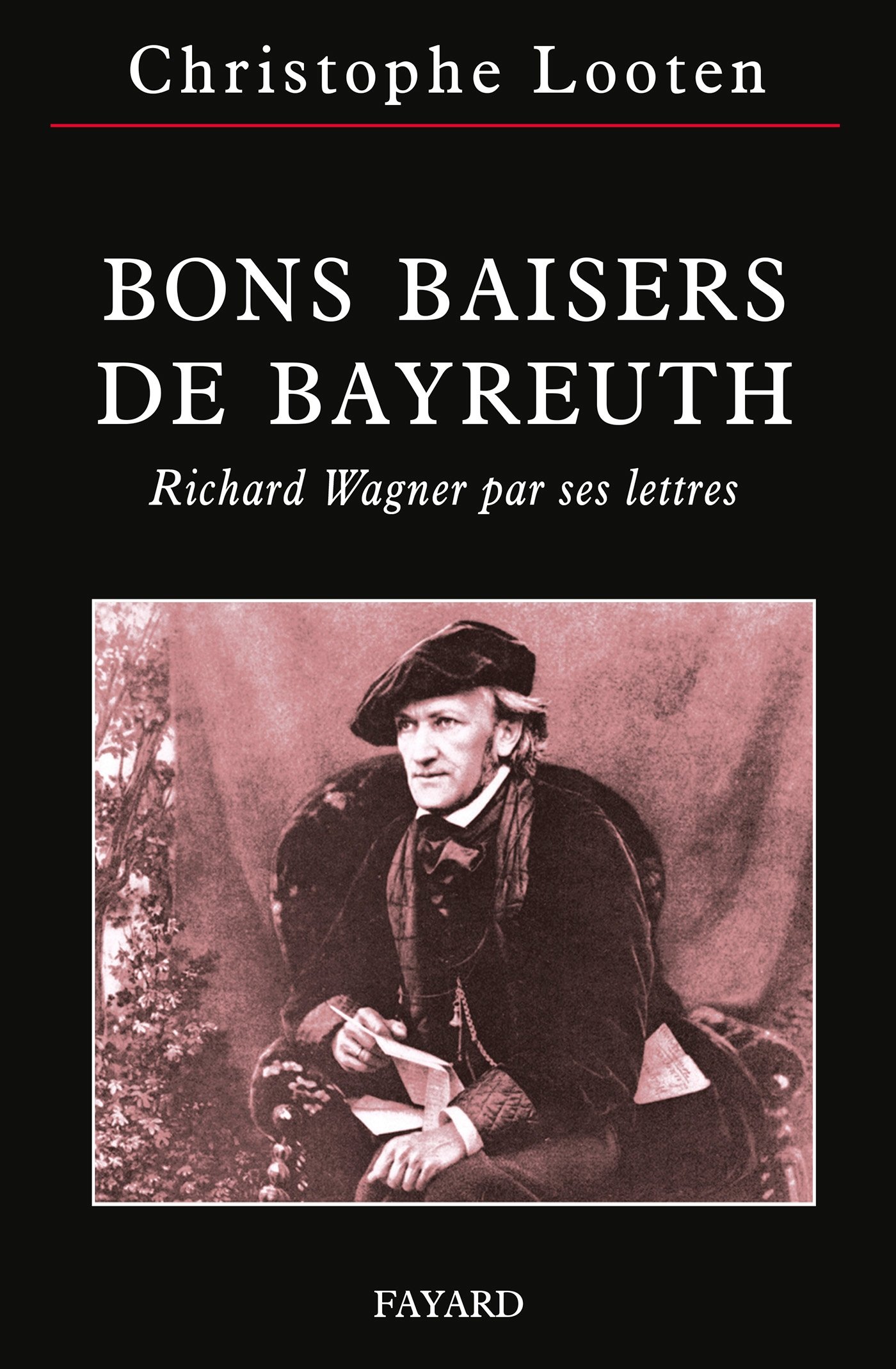 Richard Wagner par ses lettres livre musique opéra Bayreuth correspondance