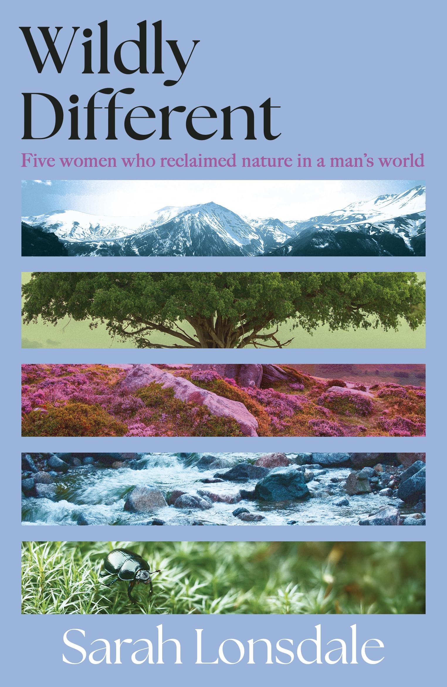 Wildly different : Five women who reclaimed nature in a mans world