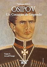 Download Osipov, un Cosaque de Légende – Tome 1: Avant l’Orage PDF