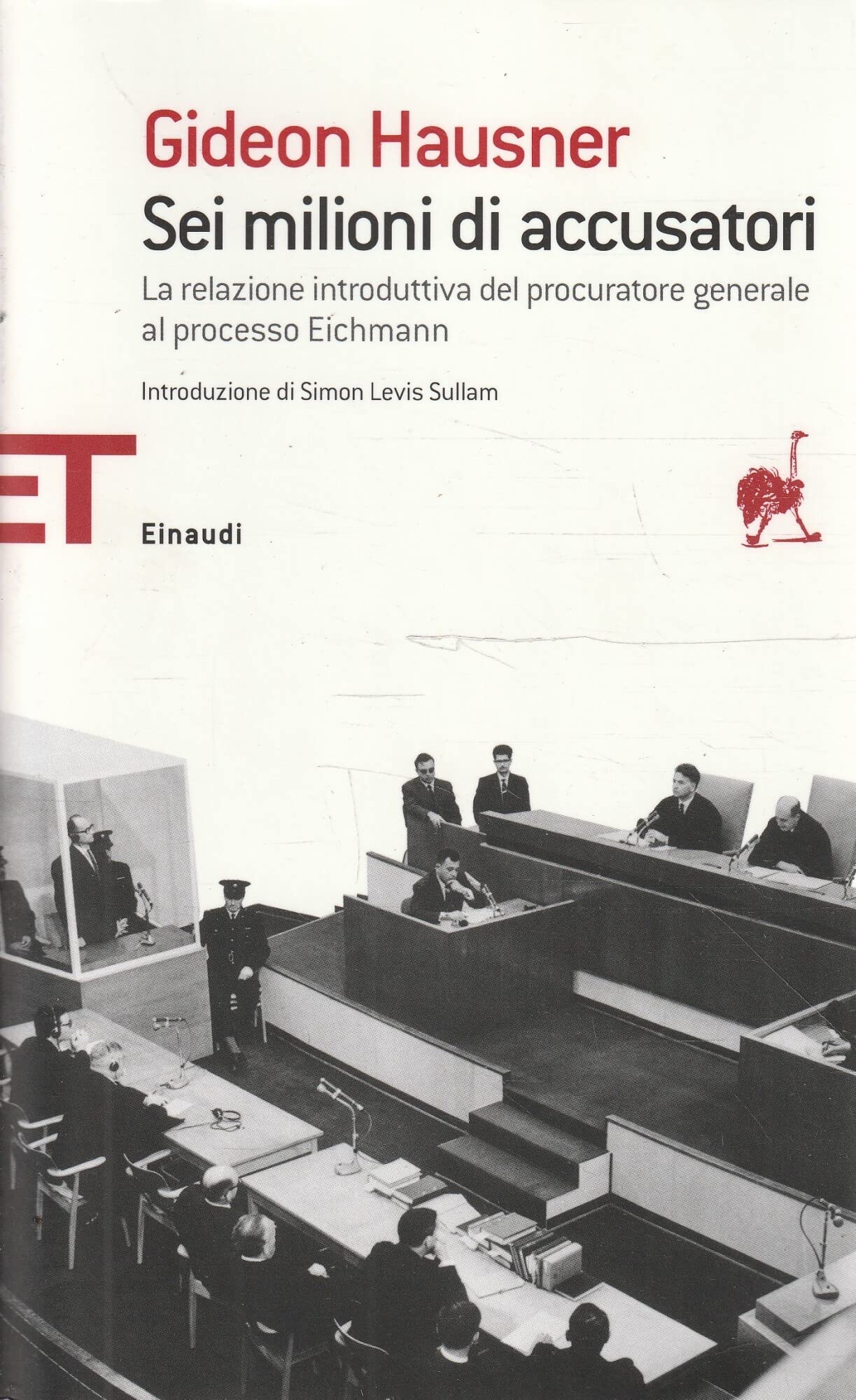 Sei Milioni Di Accusatori. La Relazione Introduttiva Del Procuratore Generale Al Processo Eichmann - 4