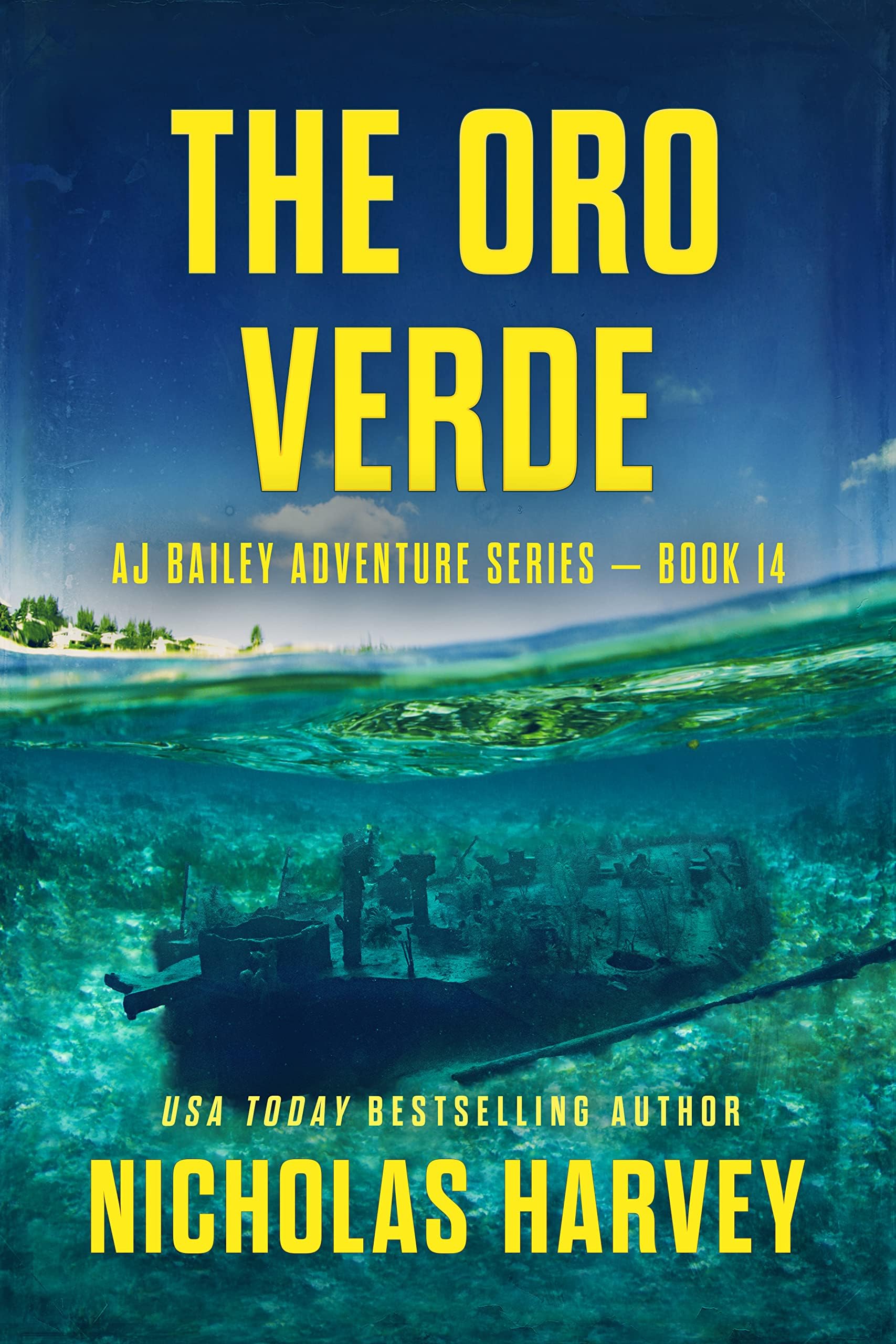 The Oro Verde: AJ Bailey Adventure Series - Book Fourteen